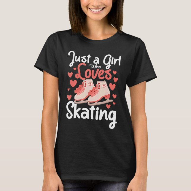 Camiseta Just A Girl Who Loves Ice Skating  Figure Ice Skat (Frente)