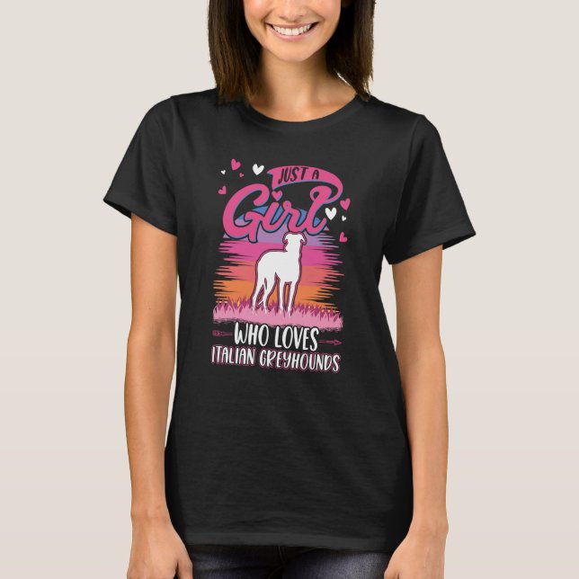 Camiseta Just a girl who loves Italian Greyhounds (Frente)