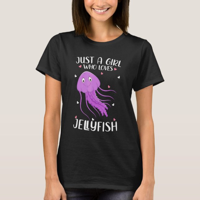 Camiseta Just A Girl Who Loves Jellyfishes  Jellyfishes (Frente)