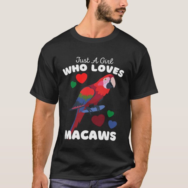 Camiseta Just A Girl Who Loves Macaws  Cute Girls Macaw (Frente)