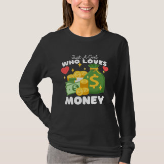 Camiseta Just A Girl Who Loves Money  Cute Girls Money