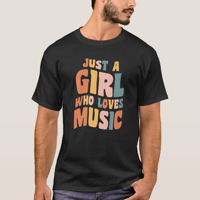 Camiseta Just A Girl Who Loves Music Singer Quote Musician  (Frente)