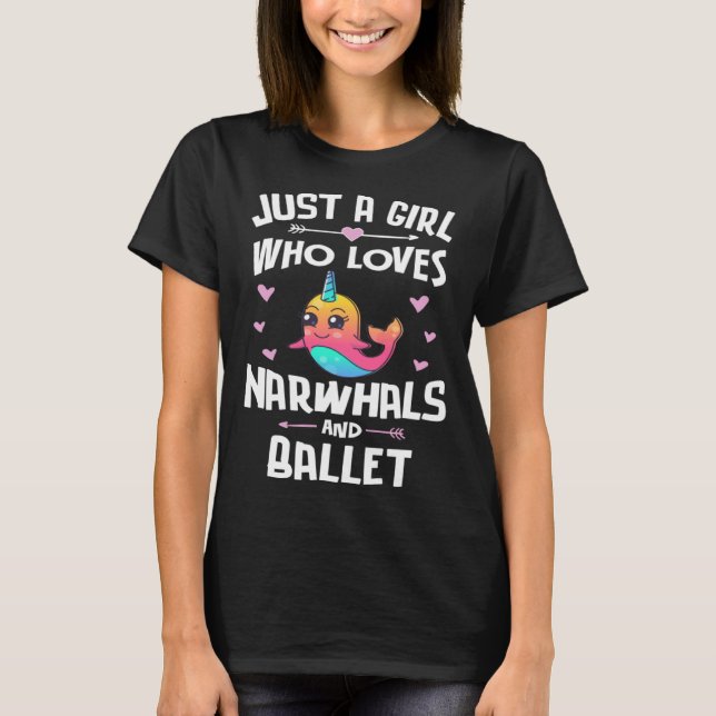 Camiseta Just A Girl Who Loves Narwhals And Ballet  Women (Frente)