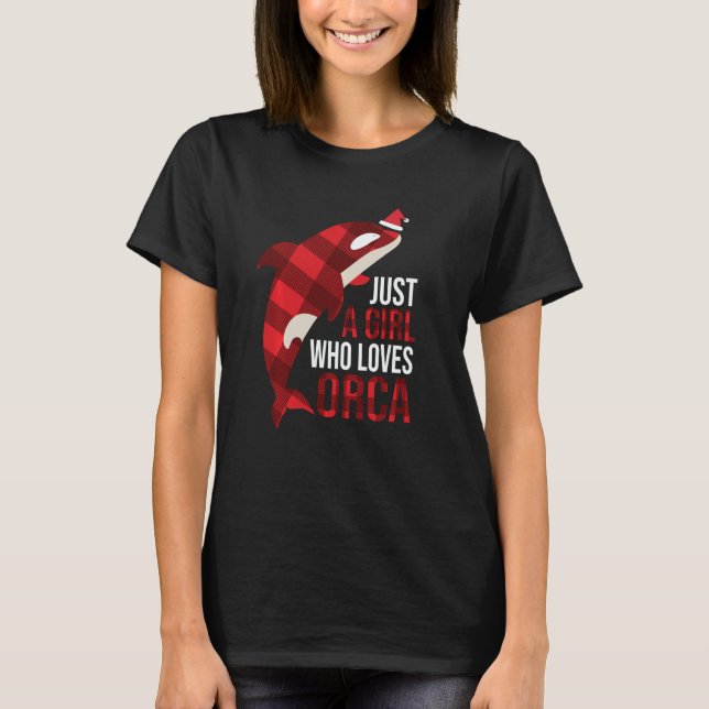 Camiseta Just A Girl Who Loves Orcas Killer Whales Christma (Frente)