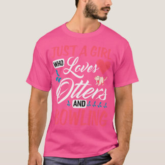 Camiseta Just A Girl Who Loves Otters And Bowling Funny Bow