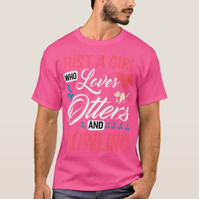 Camiseta Just A Girl Who Loves Otters And Bowling Funny Bow (Frente)
