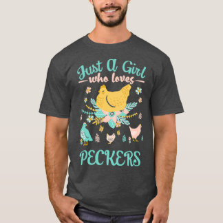 Camiseta Just A Girl Who Loves Peckers Funny 