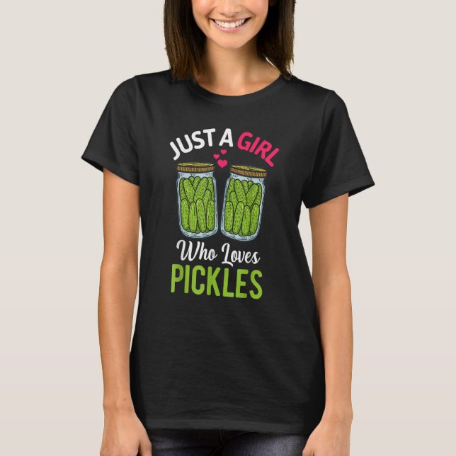 Camiseta Just A Girl Who Loves Pickles Vegan   Cucumber Can (Frente)