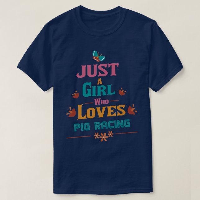 Camiseta Just A Girl Who Loves Pig Racing Premium 3561  (Frente do Design)