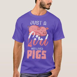 Camiseta Just A Girl Who Loves Pigs Animal Lover Farm Anima
