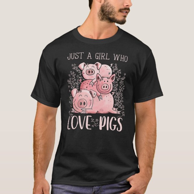 Camiseta Just A Girl Who Loves Pigs for Pig Lover (Frente)