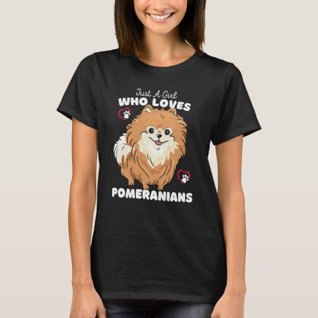 Camiseta Just A Girl Who Loves Pomeranians Cute Pomeranian  (Frente)