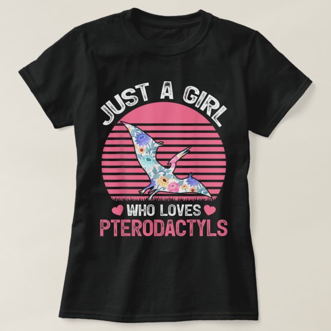 Camiseta Just a Girl Who Loves Pterodactyls (Frente do Design)