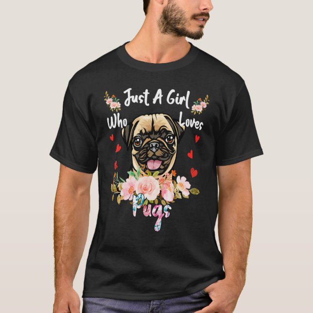 Camiseta Just A Girl Who Loves Pugs  Quote (Frente)