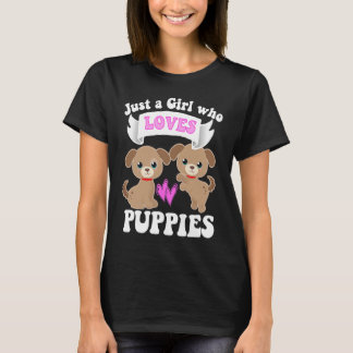 Camiseta JUST A GIRL WHO LOVES PUPPIES Cute Puppy Dog Mom T