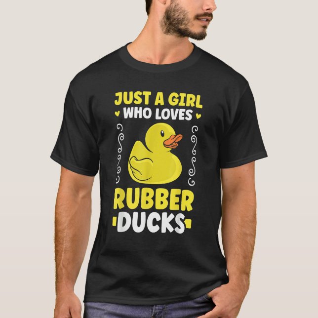 Camiseta Just a girl who loves Rubber Ducks Bath Duck (Frente)