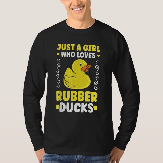 Camiseta Just a girl who loves Rubber Ducks Bath Duck (Frente)