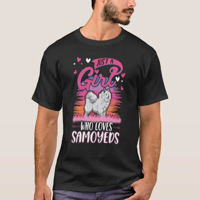 Camiseta Just a girl who loves Samoyeds Girl (Frente)
