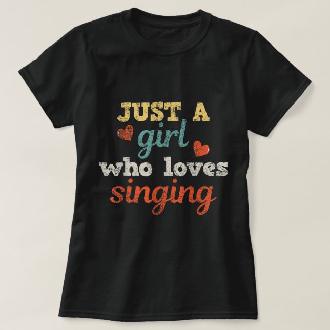 Camiseta Just a Girl Who Loves Singing (Frente do Design)