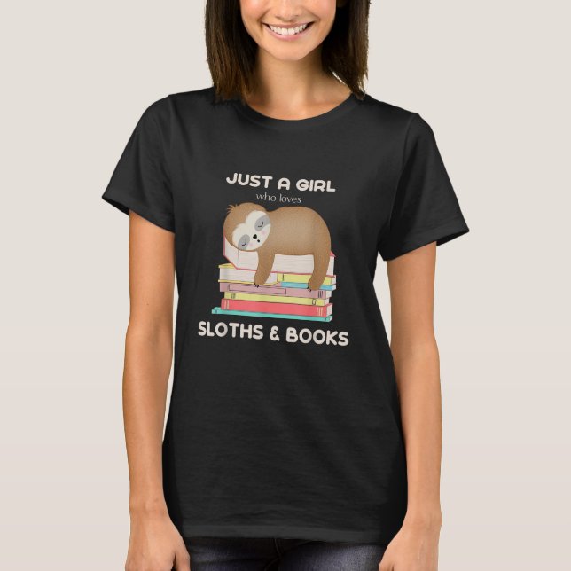 Camiseta Just a girl who loves sloths and books Reader T-Sh (Frente)