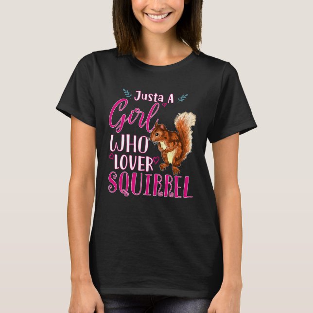 Camiseta Just a Girl Who Loves Squirrels Cute Squirrel (Frente)