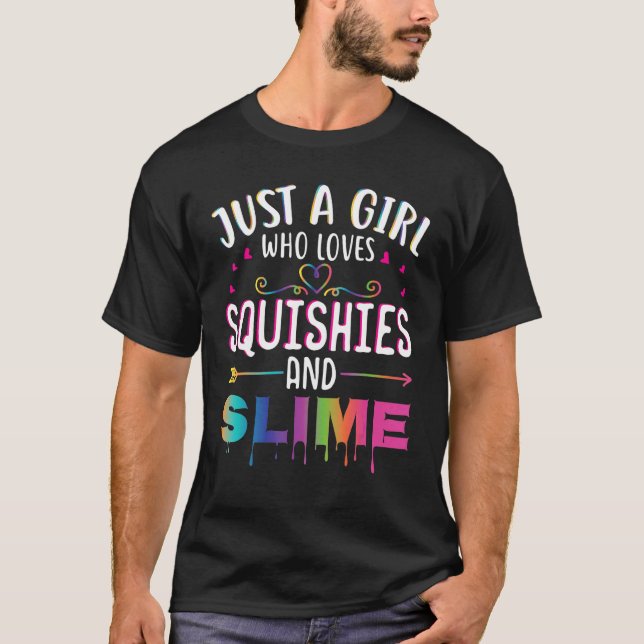 Camiseta Just a Girl Who Loves Squishies and Slime (Frente)