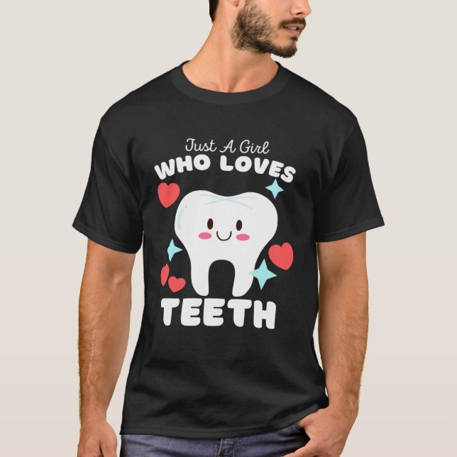 Camiseta Just A Girl Who Loves Teeth  Cute Girls Teeth (Frente)