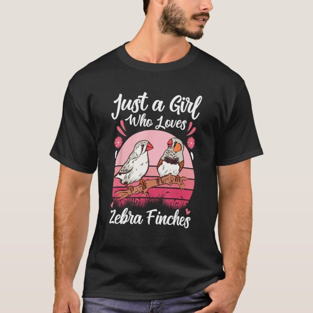 Camiseta Just a Girl who loves Zebra Finches Bird  Girls (Frente)
