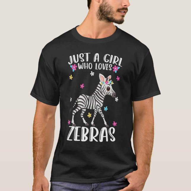 Camiseta Just A Girl Who Loves Zebras Cute Zebra (Frente)