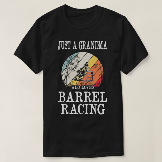 Camiseta Just A Grandma Who Loves Barrel Racing  (Frente do Design)