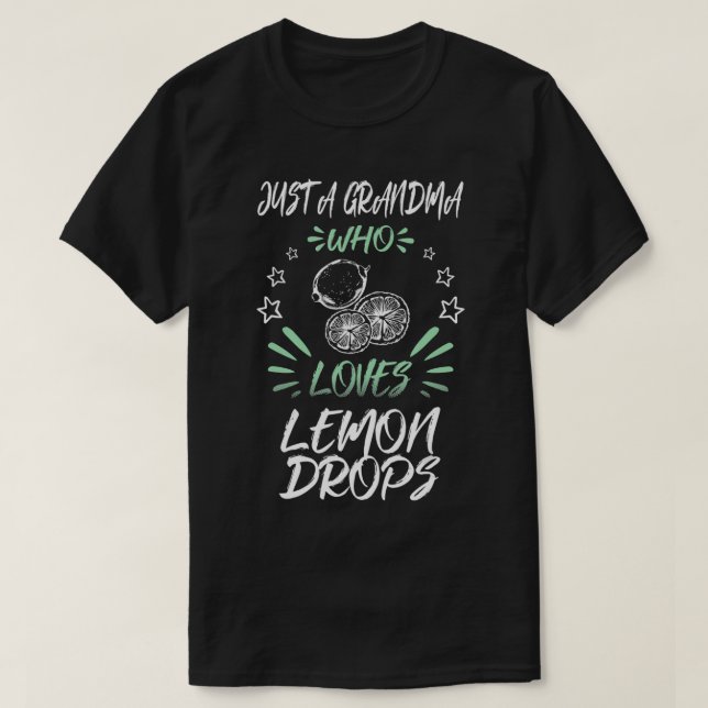 Camiseta Just A Grandma Who Loves Lemon Drops  (Frente do Design)