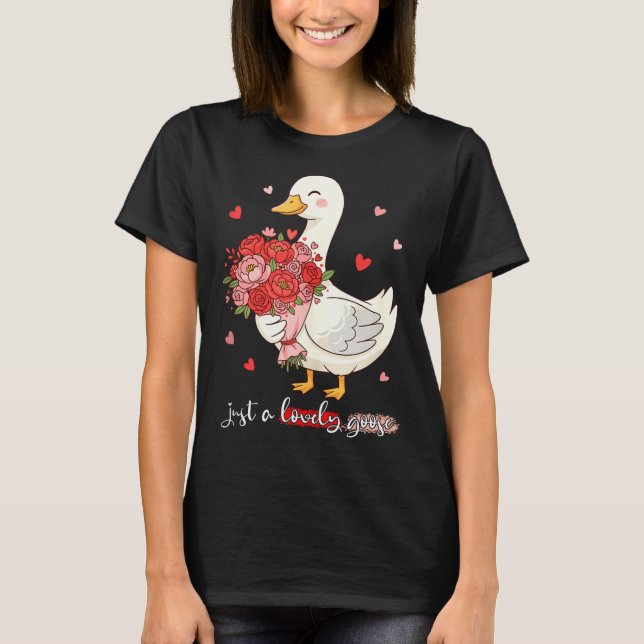 Camiseta Just A Lovely Goose Bouquet Roses Floral Valentine (Frente)