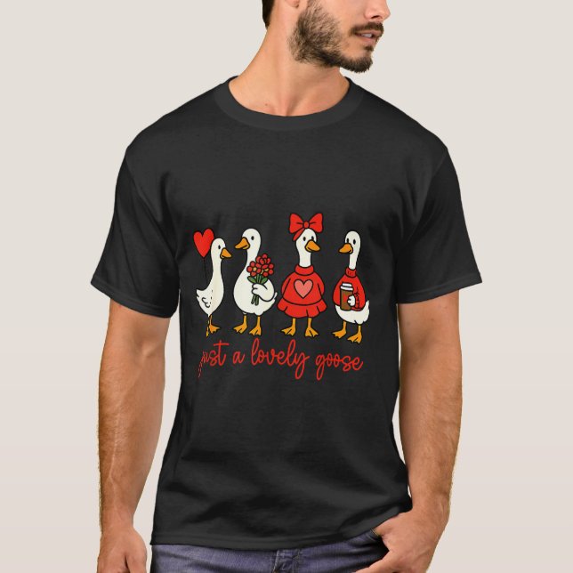 Camiseta Just A Lovely Goose Valentine Duck Funny Geese Val (Frente)