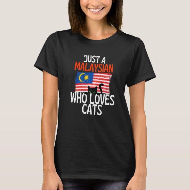 Camiseta Just A Malaysian Who Loves Cats For all of Malaysi (Frente)