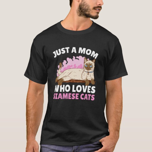 Camiseta Just a Mom who loves Siamese Cat for Cat (Frente)