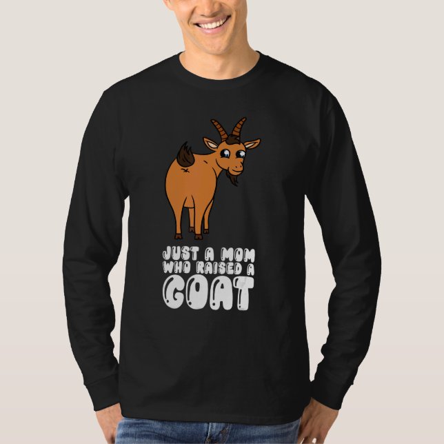Camiseta Just A Mom Who Raised A Goat (Frente)