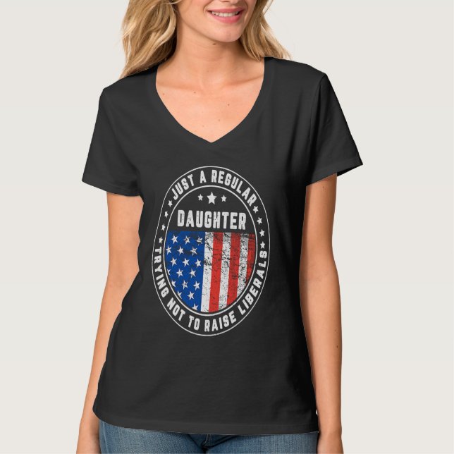 Camiseta Just A Regular Daughter Raise Liberals USA America (Frente)