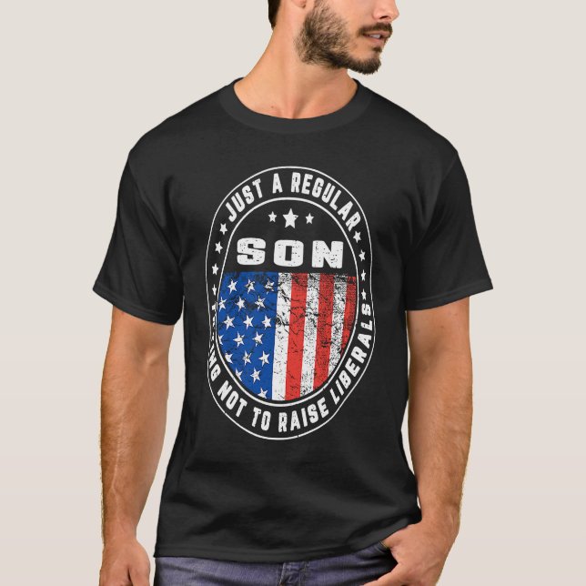 Camiseta Just A Regular Son Raise Liberals USA American Fla (Frente)