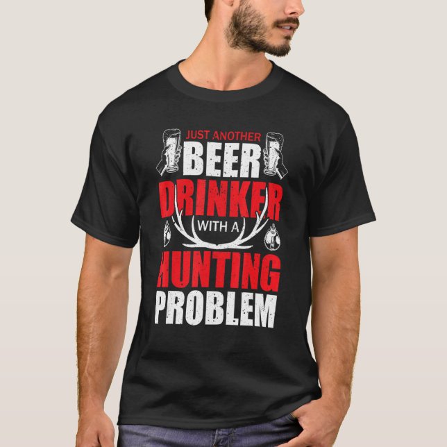 Camiseta Just Another Beer Drinker With A Hunting Humor Dee (Frente)