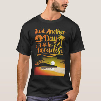 Camiseta Just Another Day In Paradise Funny Holiday Slogan