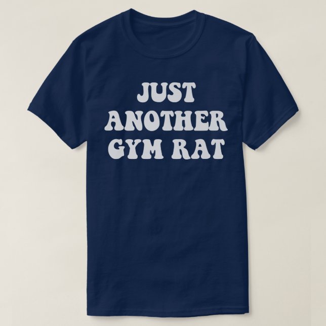 Camiseta Just Another Gym Rat Funny Gym Gifts Lifting Work  (Frente do Design)