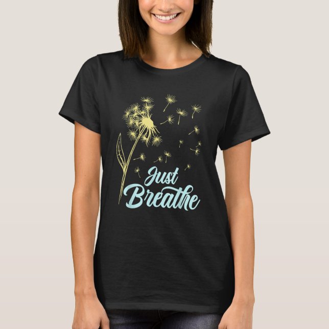 Camiseta Just Breathe Dandelion Wildflower Botanical Nature (Frente)