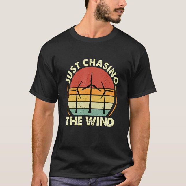 Camiseta Just Chasing The Windmill Renewable Energy Wind Tu (Frente)