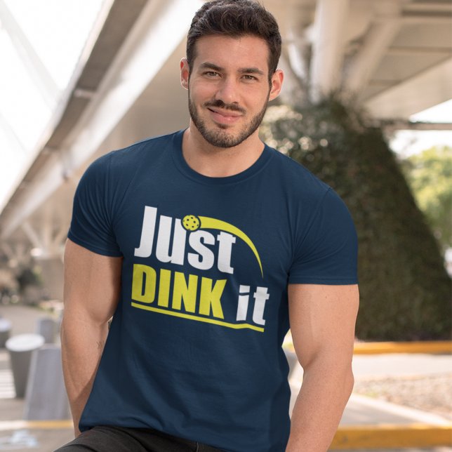 Camiseta Just Dink It - Funny Pickleball Gift (Criador carregado)