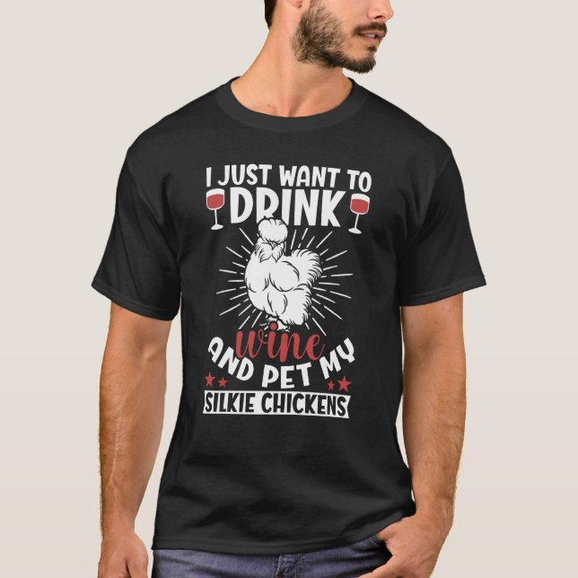 Camiseta Just drink wine and pet Silky Chicken Bird Silkie  (Frente)