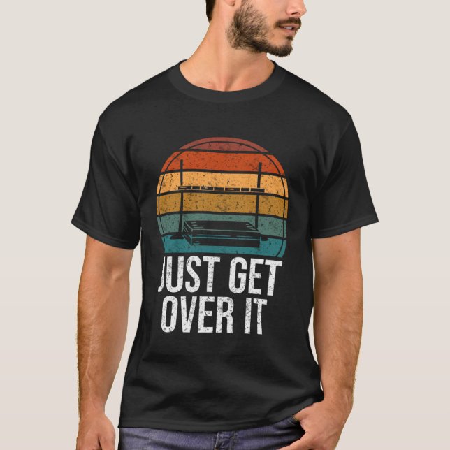 Camiseta Just Get Over It High Jumping High Jump (Frente)