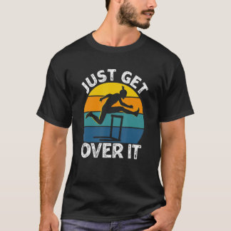 Camiseta Just Get Over It Retro Hurdling Hurdler Women Men