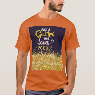 Camiseta just girl who loves poodle backgroud Glitter