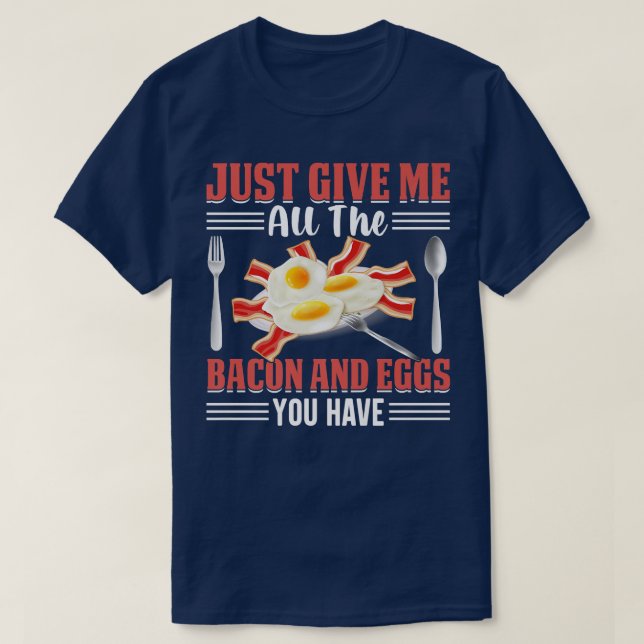 Camiseta Just Give Me All the Bacon and Eggs You Have Pig M (Frente do Design)