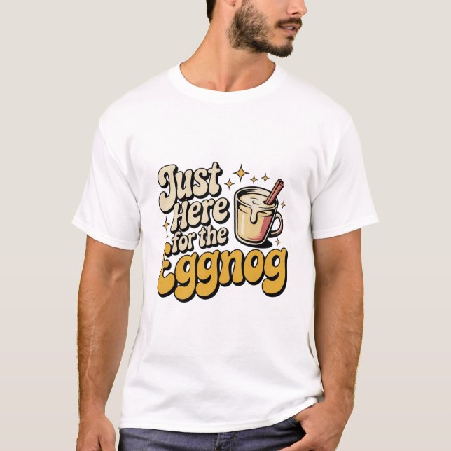 Camiseta Just Here for the Eggnog Tee (Frente)